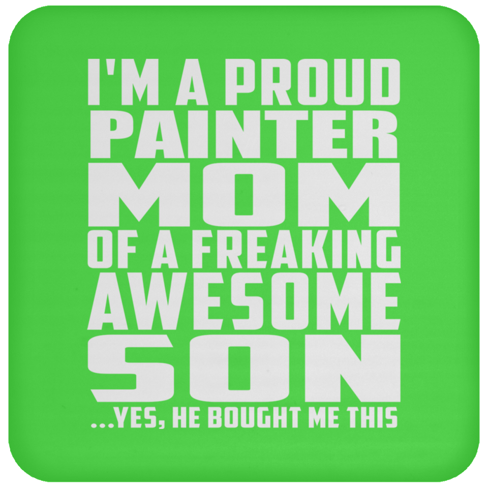 Proud Painter Mom Of Awesome Son - Drink Coaster