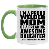Proud Welder Mom Of Awesome Daughter - 11oz Accent Mug Green