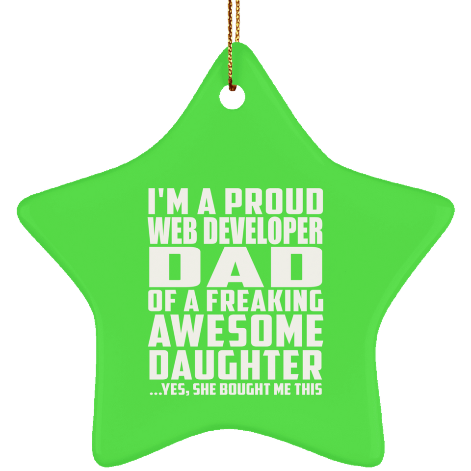 Proud Web Developer Dad Of Awesome Daughter - Star Ornament