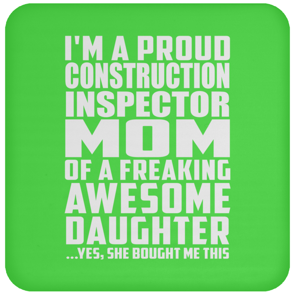 Proud Construction Inspector Mom Of Awesome Daughter - Drink Coaster