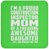 Proud Construction Inspector Mom Of Awesome Daughter - Drink Coaster
