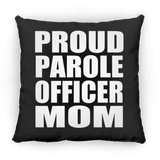 Proud Parole Officer Mom - Throw Pillow Black