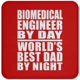 Biomedical Engineer By Day World's Best Dad By Night - Drink Coaster