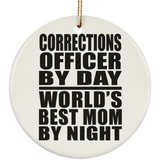 Corrections Officer By Day World's Best Mom By Night - Circle Ornament