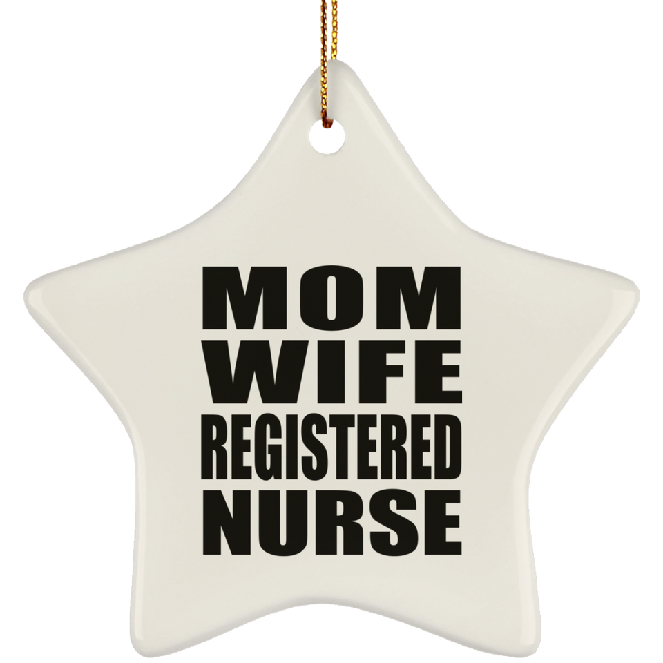 Mom Wife Registered Nurse - Star Ornament