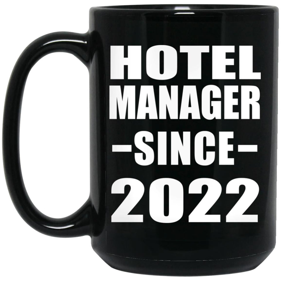 Hotel Manager Since 2022 - 15oz Coffee Mug Black