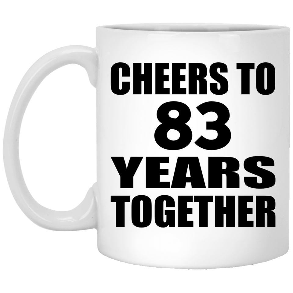 83rd Anniversary Cheers To 83 Years Together - 11oz Coffee Mug