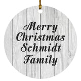 Merry Christmas Schmidt Family - Circle Ornament F