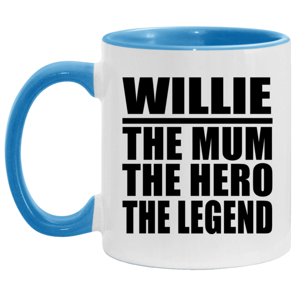 Willie The Mum The Hero The Legend - 11oz Accent Mug Blue