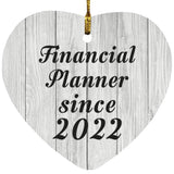 Financial Planner Since 2022 - Heart Ornament F
