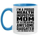 Proud Health Inspector Mom Of Awesome Daughter - 11oz Accent Mug Blue