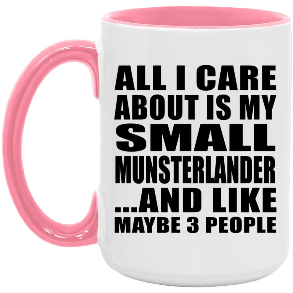 All I Care About Is My Small Munsterlander - 15oz Accent Mug Pink