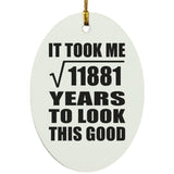 109th Birthday Took Square Root of 11881 Years To Look Good - Oval Ornament