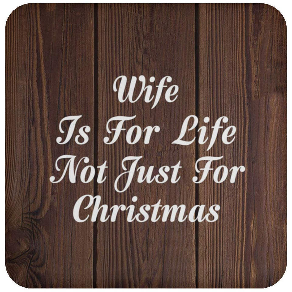 Wife Is For Life Not Just For Christmas - Drink Coaster D