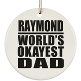 Raymond World's Okayest Dad - Circle Ornament
