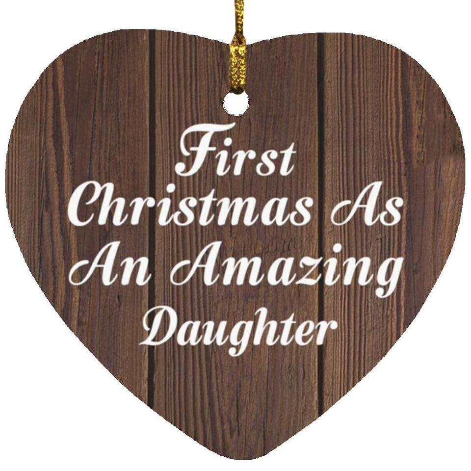 First Christmas As An Amazing Daughter - Heart Ornament D