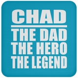 Chad The Dad The Hero The Legend - Drink Coaster
