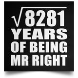 91st Anniversary Square Root of 8281 Years of Being Mr Right - Poster Square
