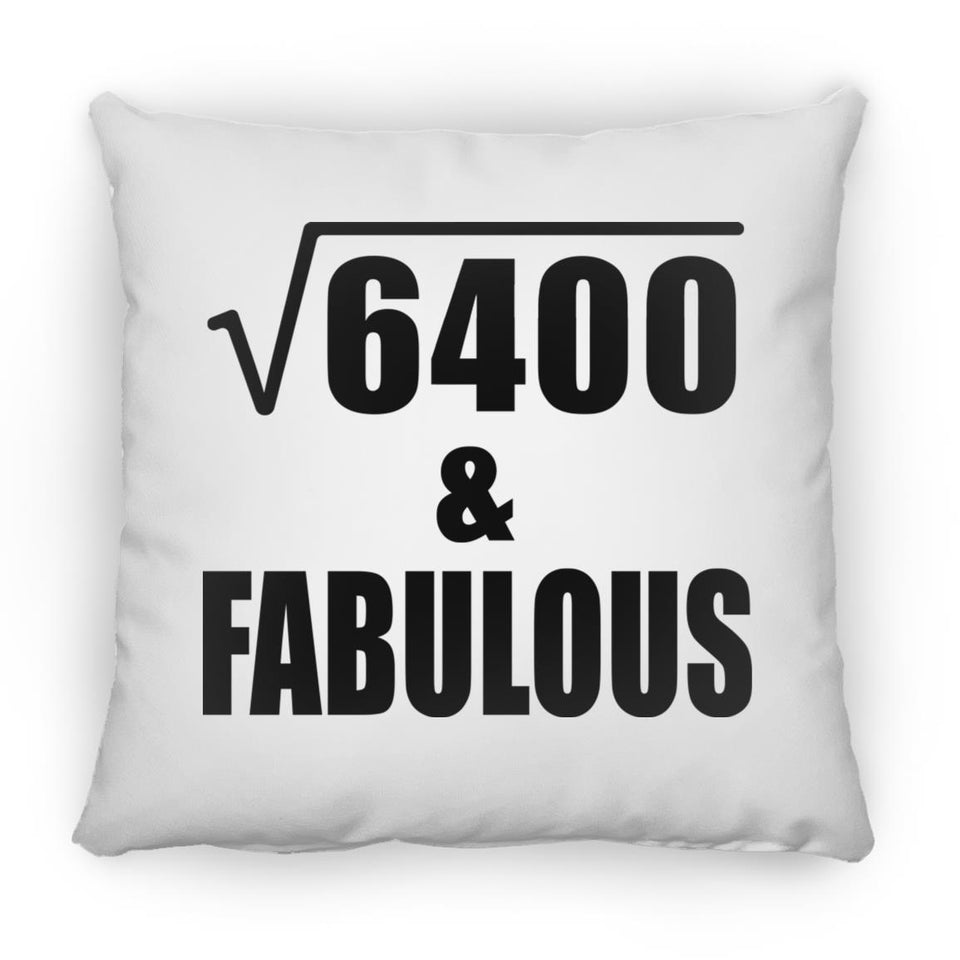 80th Birthday Square Root of 6400 & Fabulous - Throw Pillow