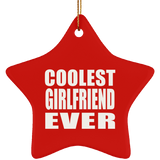 Coolest Girlfriend Ever - Star Ornament