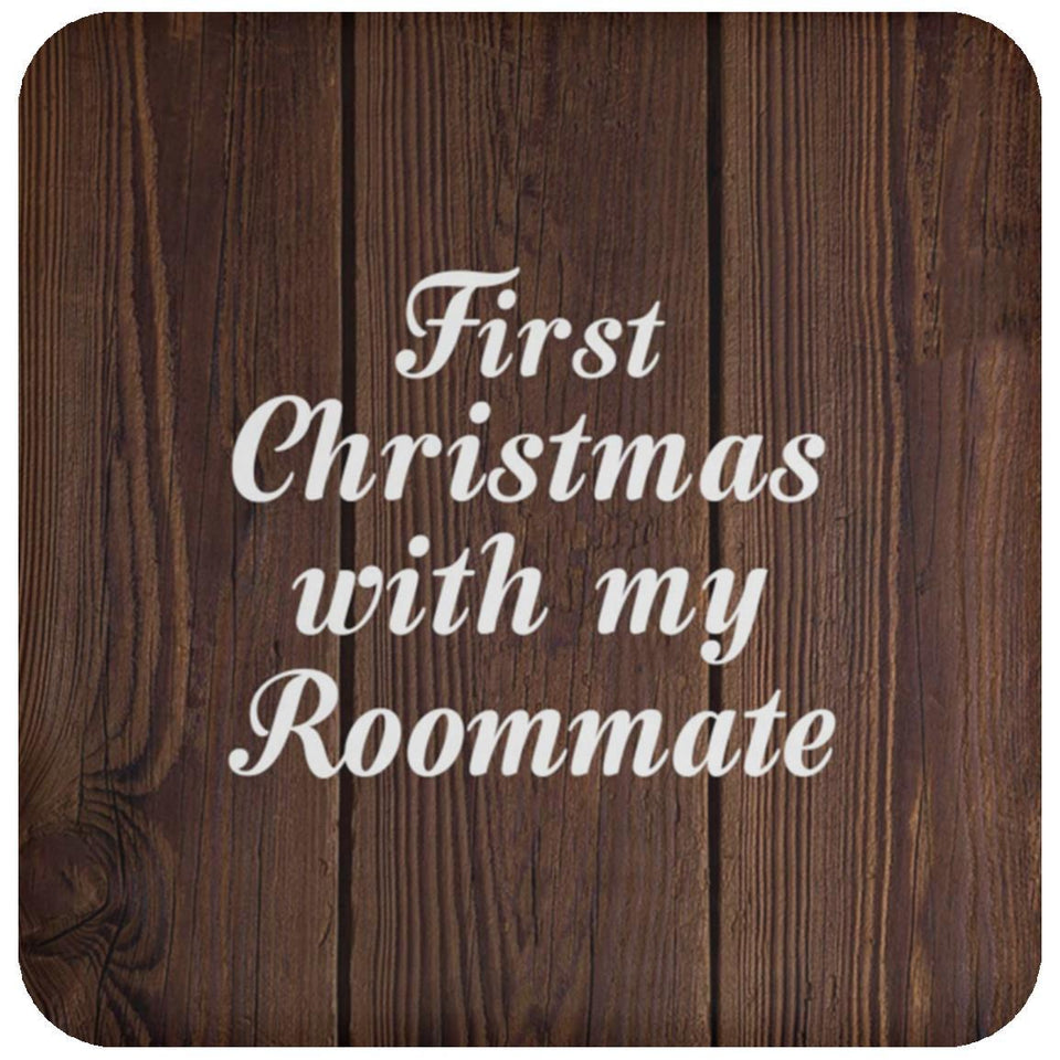 First Christmas With My Roommate - Drink Coaster D