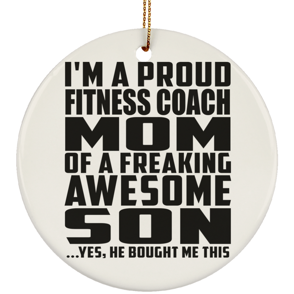 Proud Fitness Coach Mom Of Awesome Son - Circle Ornament