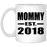 Mommy Established EST. 2018 - 11 Oz Coffee Mug