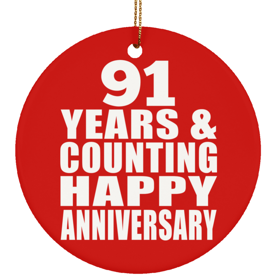 Happy 91st Anniversary 91 Years & Counting - Circle Ornament
