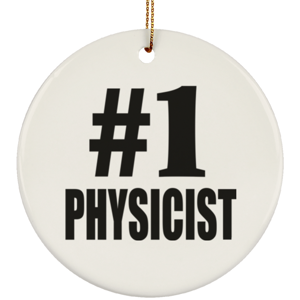 Number One #1 Physicist - Circle Ornament