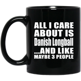 All I Care About Is Danish Longball - 11 Oz Coffee Mug Black