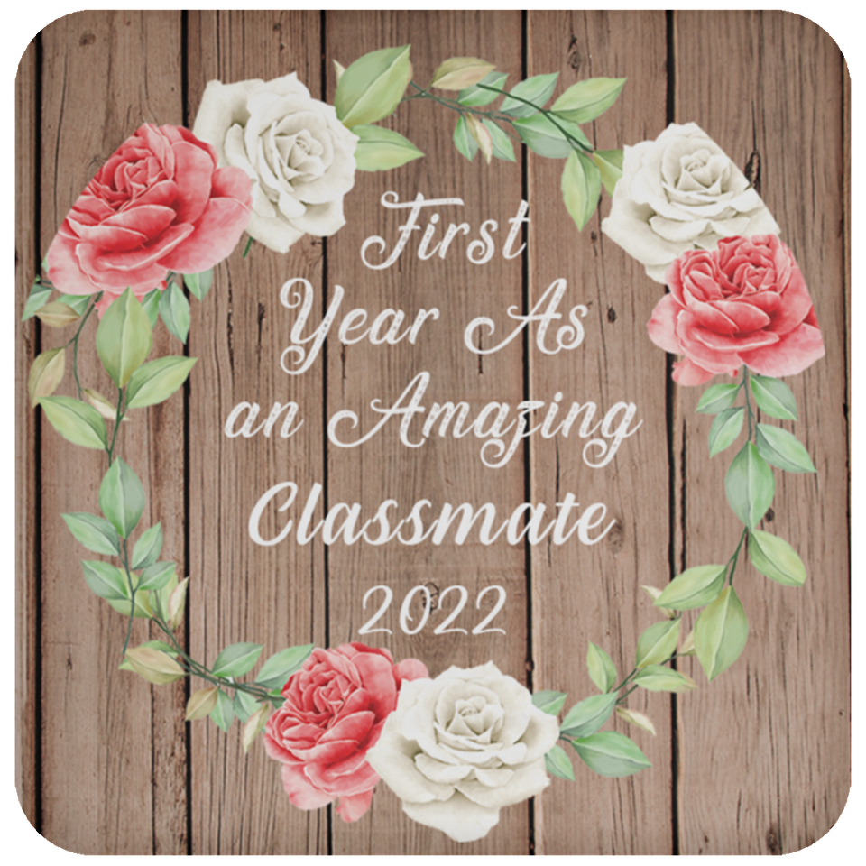 First Year As An Amazing Classmate 2022 - Drink Coaster B