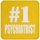 Number One #1 Psychiatrist - Drink Coaster