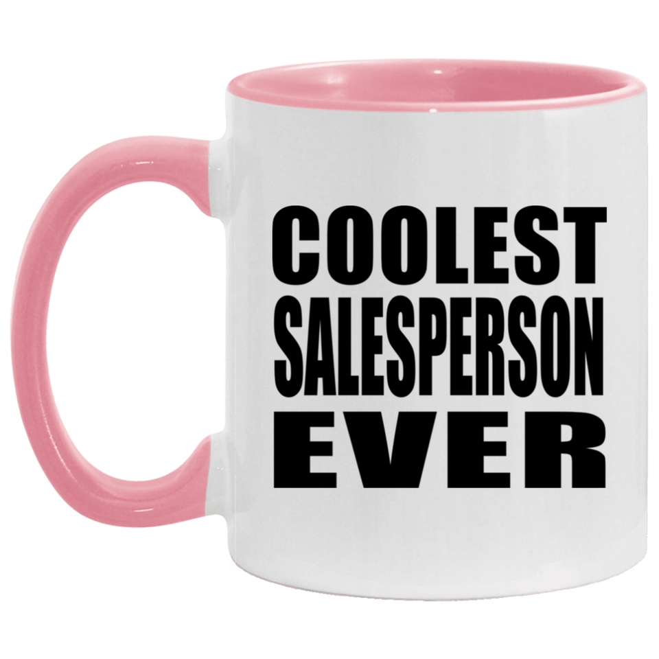 Coolest Salesperson Ever - 11oz Accent Mug Pink