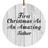 First Christmas As An Amazing Father - Circle Ornament F