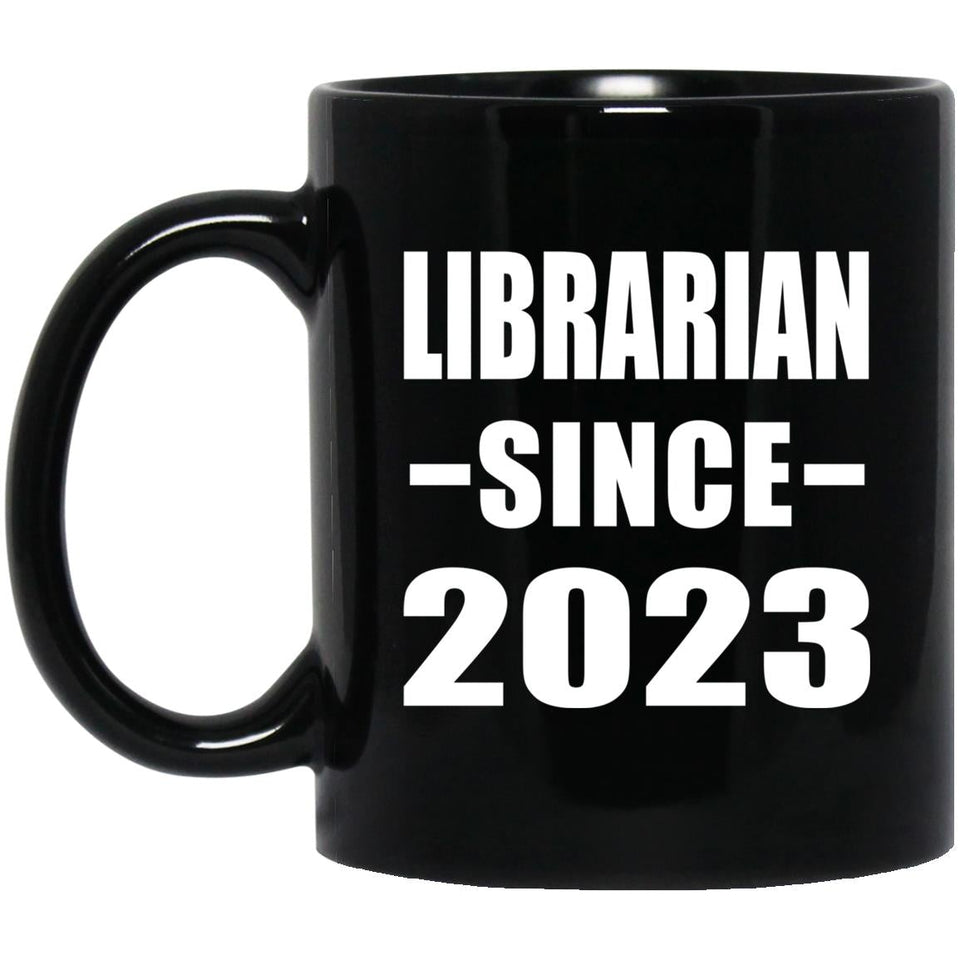 Librarian Since 2023 - 11oz Coffee Mug Black