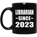 Librarian Since 2023 - 11oz Coffee Mug Black