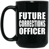Future Corrections Officer - 15oz Coffee Mug Black