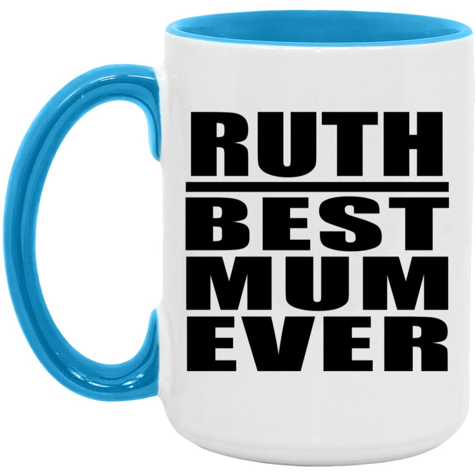 Ruth Best Mum Ever - 15oz Accent Mug Blue