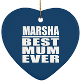Marsha Best Mum Ever - Heart Ornament