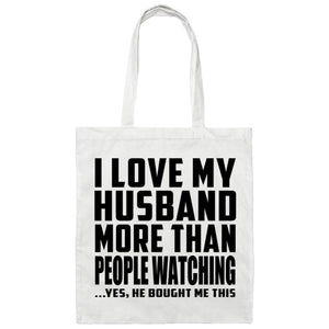 I Love My Husband More Than People Watching - Tote Bag White