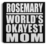 Rosemary World's Okayest Mom - Canvas Square