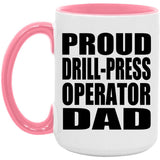 Proud Drill-Press Operator Dad - 15oz Accent Mug Pink