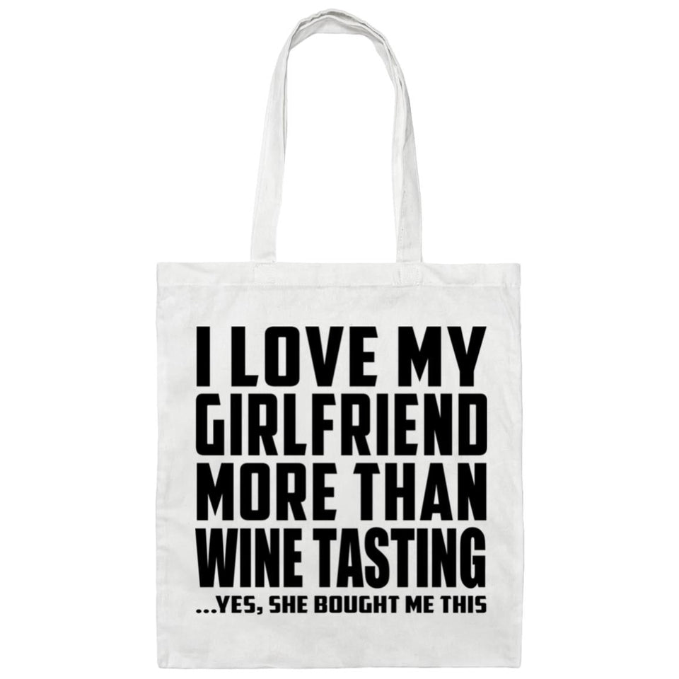 I Love My Girlfriend More Than Wine Tasting - Tote Bag White