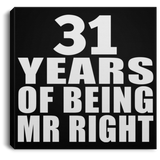 31st Anniversary 31 Years Of Being Mr Right - Canvas Square