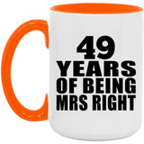 49th Anniversary 49 Years Of Being Mrs Right - 15oz Accent Mug Orange