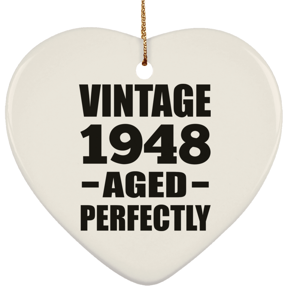 76th Birthday Vintage 1948 Aged Perfectly - Heart Ornament