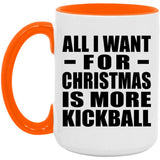 All I Want For Christmas Is More Kickball - 15oz Accent Mug Orange