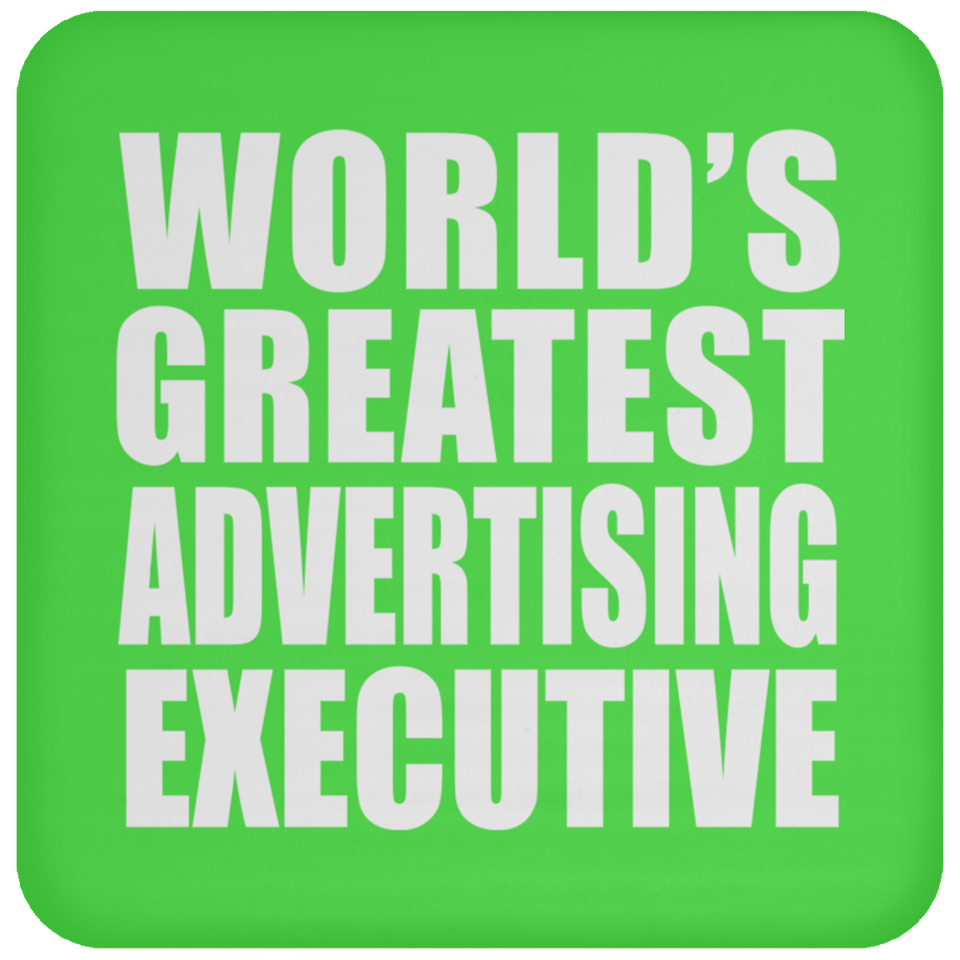 World's Greatest Advertising Executive - Drink Coaster