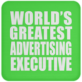 World's Greatest Advertising Executive - Drink Coaster