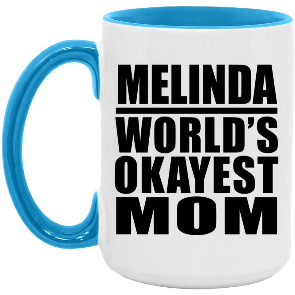 Melinda World's Okayest Mom - 15oz Accent Mug Blue